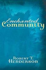 Enchanted Community: Journey Into the Mystery of the Church