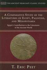 A Comparative Study of the Literatures of Egypt, Palestine, and Mesopotamia