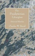 The Presbyterian Liturgies