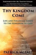 Thy Kingdom Come: Life and financial guide to the kingdom of God