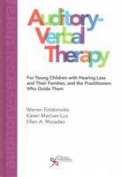 Auditory-Verbal Therapy: For Young Children with Hearing Loss and Their Families and the Practitioners Who Guide Them