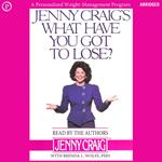 Jenny Craig's What Have You Got to Lose?