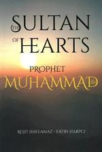 The Sultan of Hearts (single volume): Prophet Muhammad