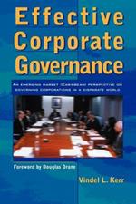 Effective Corporate Governance: An Emerging Market (Caribbean) Perspective on Governing Corporations in a Disparate World