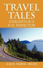 Travel Tales: Insights of a UN Inspector