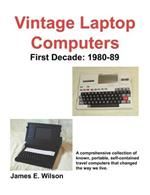 Vintage Laptop Computers: First Decade: 1980-89