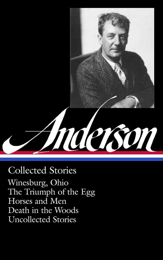 Sherwood Anderson: Collected Stories (LOA #235)