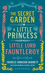 Frances Hodgson Burnett: The Secret Garden, A Little Princess, Little Lord Fauntleroy: (LOA #323)