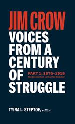 Jim Crow: Voices from a Century of Struggle Part 1 (LOA #376)