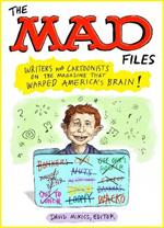 MAD Files, The: Writers and Cartoonists on the Magazine that Warped America's Brain!: A Library of America Special Publication