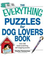 The Everything Puzzles for Dog Lovers Book: Over 200 Head-scratching, Tail-wagging Puzzles