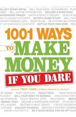 1001 Ways to Make Money If You Dare