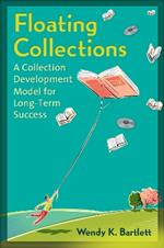 Floating Collections: A Collection Development Model for Long-Term Success