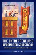 The Entrepreneur's Information Sourcebook: Charting the Path to Small Business Success