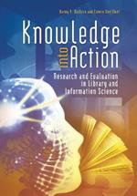 Knowledge into Action: Research and Evaluation in Library and Information Science