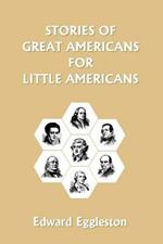 Stories of Great Americans for Little Americans