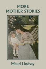 More Mother Stories (Yesterday's Classics)