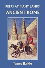 Peeps at Many Lands: Ancient Rome (Yesterday's Classics)