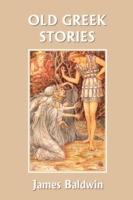 Old Greek Stories (Yesterday's Classics)