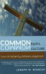 Common Faith, Common Culture: How Christianity Defeats Paganism