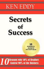 Secrets of Success: 10 Reasons Why 10% of Realtors Control 90% of the Business