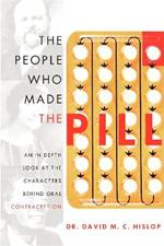 The People Who Made The Pill: An In-Depth Look At The Characters Behind Oral Contraception