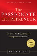 The Passionate Entrepreneur: Essential Building Blocks for Entrepreneurial Success