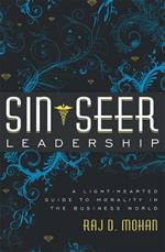 Sin-Seer Leadership: A Light-Hearted Guide to Morality in The Business World