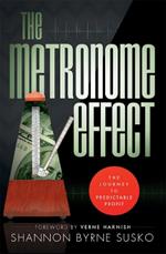 The Metronome Effect: The Journey To Predictable Profit