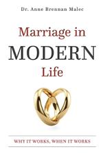 Marriage in Modern Life: Why It Works, When It Works