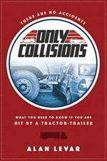 There Are No Accidents: What You Need To Know If You Are Hit By A Tractor-Trailer