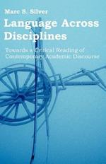 Language Across Disciplines: Towards a Critical Reading of Contemporary Academic Discourse