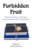 Forbidden Fruit: The Censorship of Literature and Information for Young People