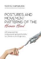 Postures and Movement Patterns of the Human Hand: A Framework for Understanding Hand Activity for Clinicians and Engineers