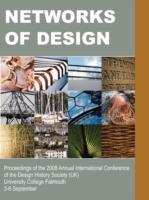 Networks of Design: Proceedings of the 2008 Annual International Conference of the Design History Society (UK) University College Falmouth