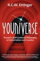 Youniverse: Toward a Self-Centered Philosophy of Immortalism and Cryonics