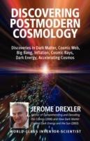 Discovering Postmodern Cosmology: Discoveries in Dark Matter, Cosmic Web, Big Bang, Inflation, Cosmic Rays, Dark Energy, Accelerating Cosmos