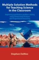 Multiple Solution Methods for Teaching Science in the Classroom: Improving Quantitative Problem Solving Using Dimensional Analysis and Proportional Re