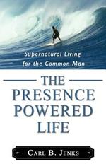 The Presence Powered Life