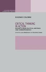 Critical Thinking in Action: Excerpts from Political Writings and Correspondence