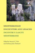 Mediterranean Encounters and Legacies: Incontri e lasciti mediterranei