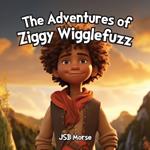 The Adventures of Ziggy Wigglefuzz