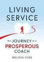 Living Service: The Journey of a Prosperous Coach