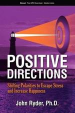 Positive Directions: Shifting Polarities to Escape Stress and Increase Happiness