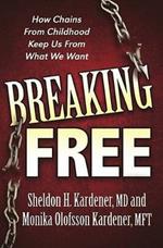 Breaking Free: How Chains From Childhood Keep Us From What We Want