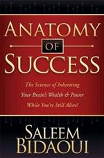 Anatomy of Success: The Science of Inheriting Your Brain's Wealth & Power While You're Still Alive!