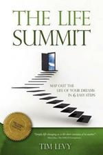 The Life Summit: Map Out The Life Of Your Dreams In 6 Easy Steps