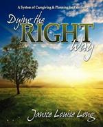 Dying The Right Way: A System of Caregiving and Planning for Families