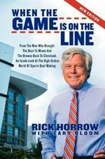 When the Game is on the Line: From the Man Who Brought the Heat to Miami and the Browns Back to Cleveland