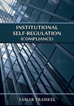 Institutional Self-Regulation (Compliance)